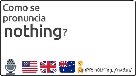 como se pronuncia nothing en inglés